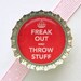 Red-Orange Freak Out and Throw Stuff Bottle Cap Magnet - keep calm and carry on funny fridge magnet, gift for mom gift for her gifts for men