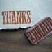 Thanks - Hand Carved Rubber Stamp