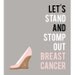 Stand and Stomp Out Breast Cancer Shoe Poster 8x10