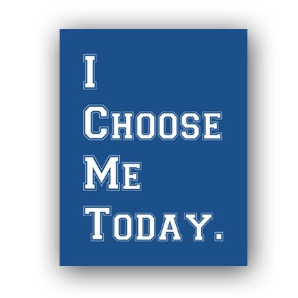 Motivational Art Print, I Choose Me, 8x10