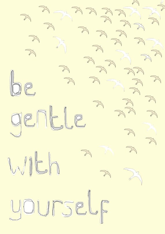 Be Gentle With Yourself - Large Print