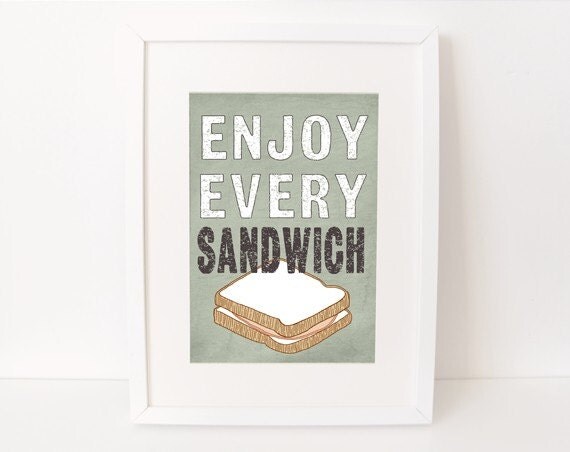 8 x 10 print - enjoy every sandwich