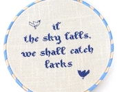 Hand embroidery If the sky falls we shall catch larks - cross stitch in wooden hoop