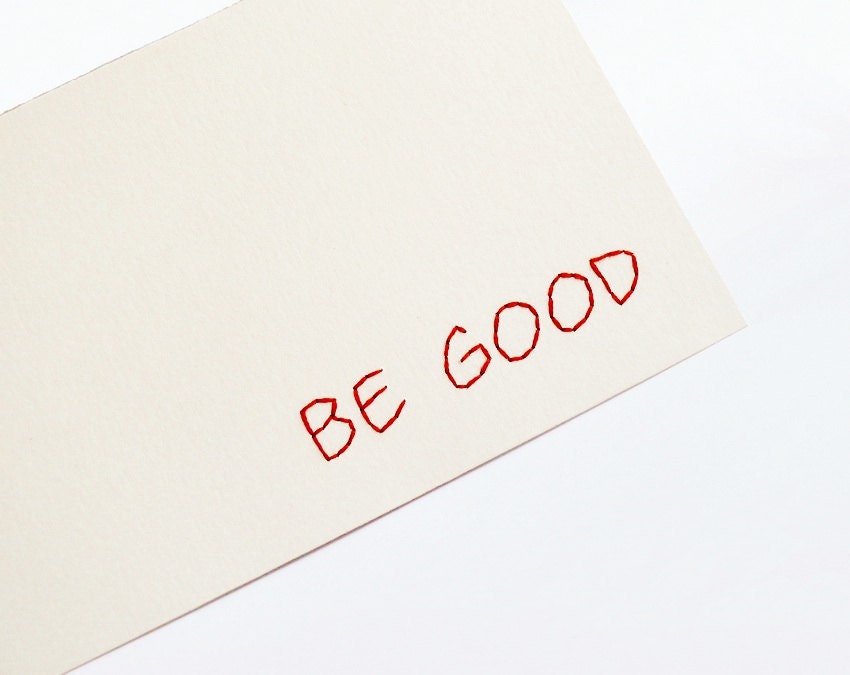 Embroidered card Be good