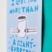 I Love You More Than A Giant Burrito Card