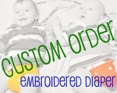 Custom Order Embroidered Diaper