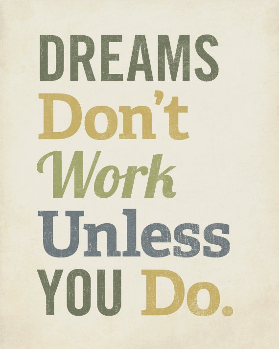 Dreams Don't Work Unless You Do - Wood Block Art Print