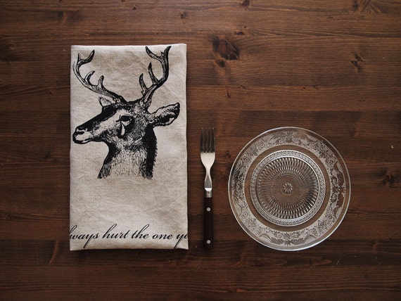 Unbleached Fine Linen Tea Towel, You Always Hurt the One You Love, Deer