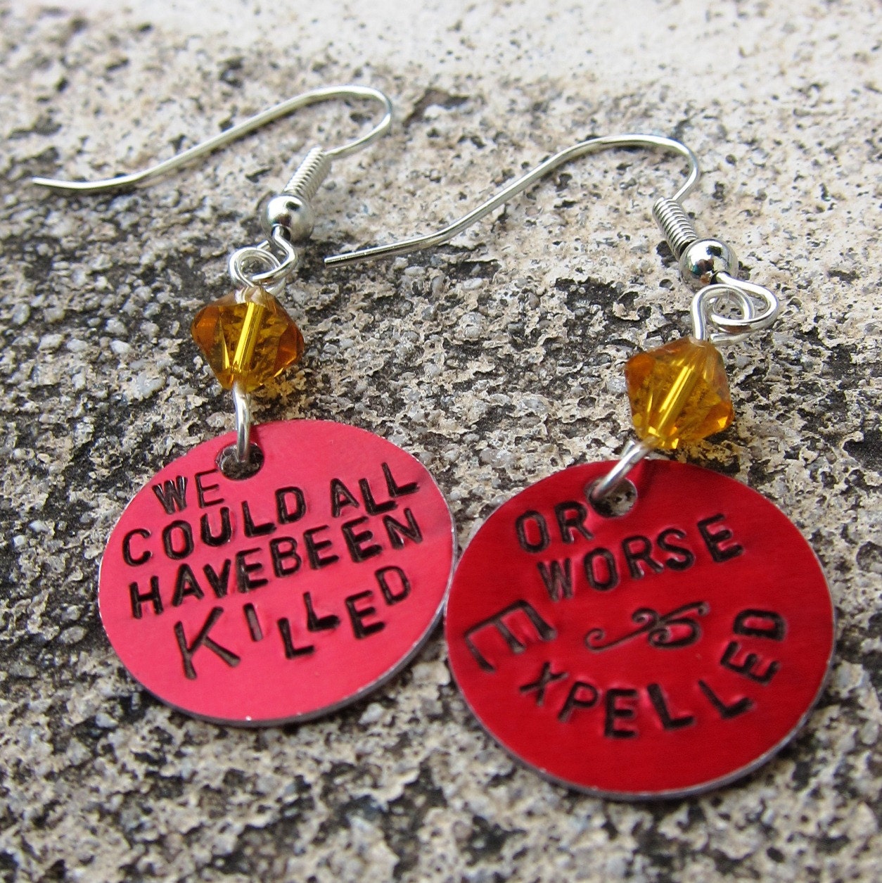 Harry Potter Quote - Killed or worse ... Expelled - Hand Stamped Earrings -Made to Order-