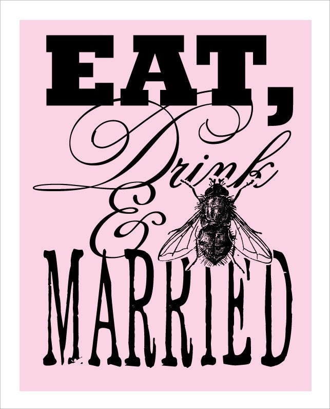 Choose Your Color PRINTABLE Eat, Drink, and BEE Be Married 8x10 Poster