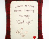 Cat Pillow - Novelty Throw Pillow - "Love Means..."