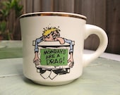 1980s vintage mug - mondays are a drag - work - office job