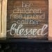 Reserved- RUSH ORDER- Bible Verse Art - Her Children Rise Up and Call Her Blessed - Christian Art, Mother's Day, Gift for Mom