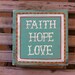 SALE--Scripture Art - Christian Art - Faith Hope Love - Wood Block-Acrylic Painting - Ready to Ship