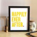 Happily Ever After - Yellow 8x10