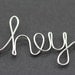 Hey Bracelet : Silver Handwritten Cursive Wire 'HEY' Bracelet with Chocolate Brown Cotton Cord, Adjustable, Crimp Beads, Greeting