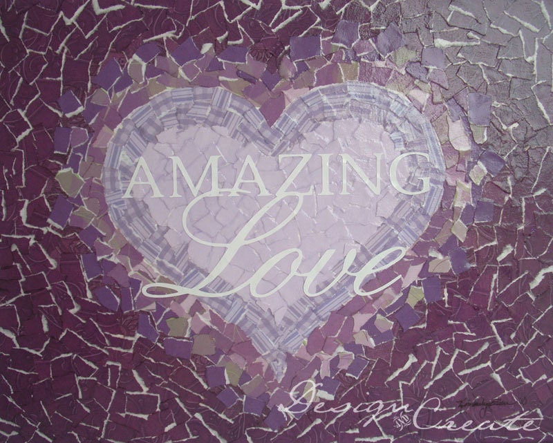 AMAZING LOVE - Decoupage Art - Paper Crafted - Texture, Valentines gift - DESIGNandCREATE