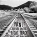 On the Right Track - 5x7 Inspirational Quote Art Print