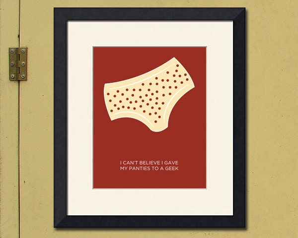 Panties to a Geek, Sixteen Candles Inspired Print, 8x10 inch