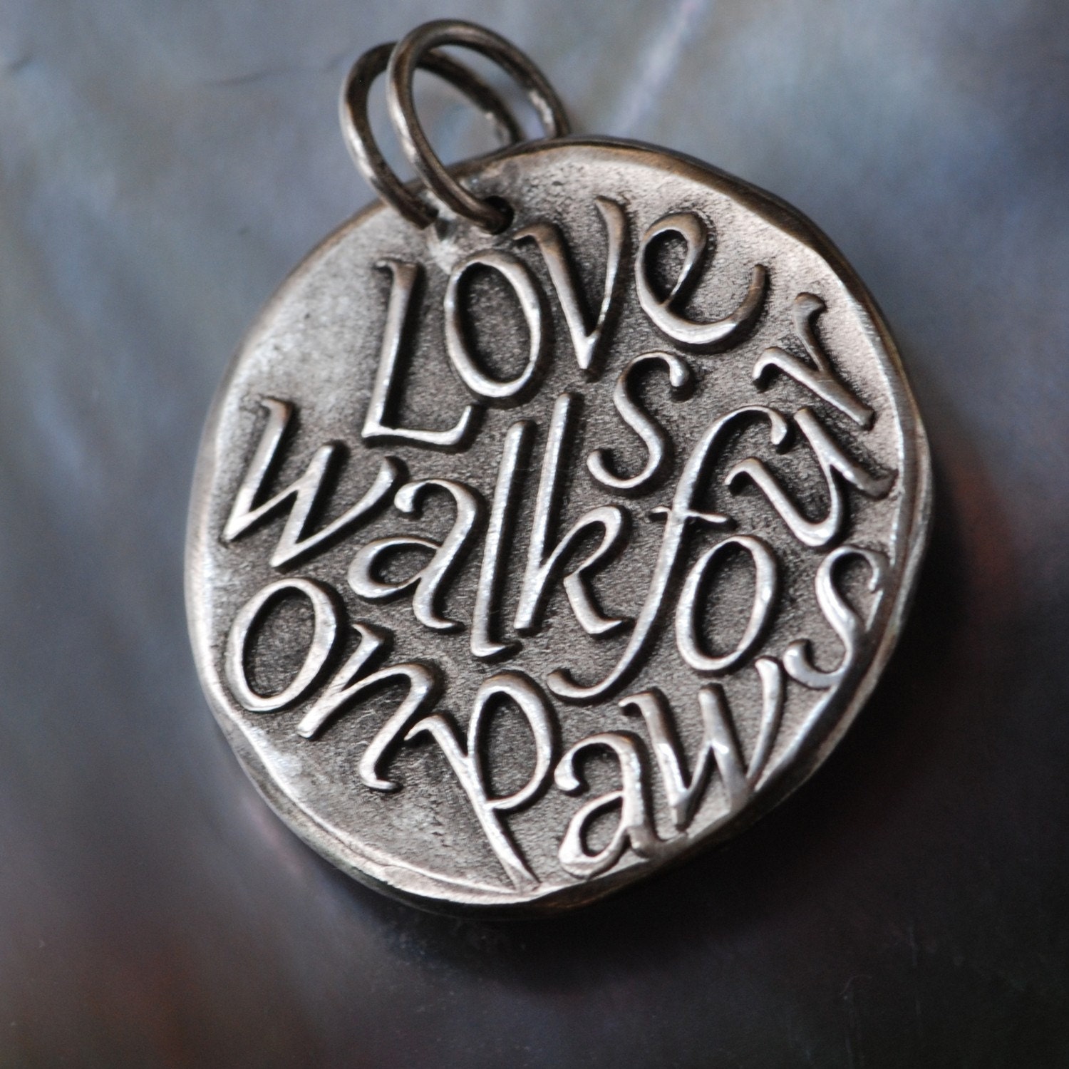 Love walks on four paws ...  (047)  Inspirational Quote on Solid Fine Silver Pendant
