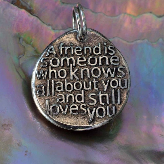Discount - A friend is someone who knows all about you and still loves you ... Inspirational quotes on Silver pendants