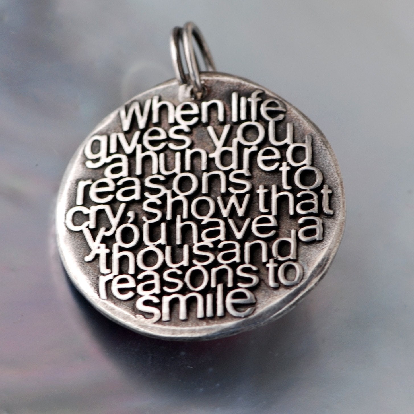 Reasons to smile ... (008) Inspirational Custom Quotes on Solid Pure Silver Pendant, Personalized Necklace, Cell Phone Charm, Tag, Keychain