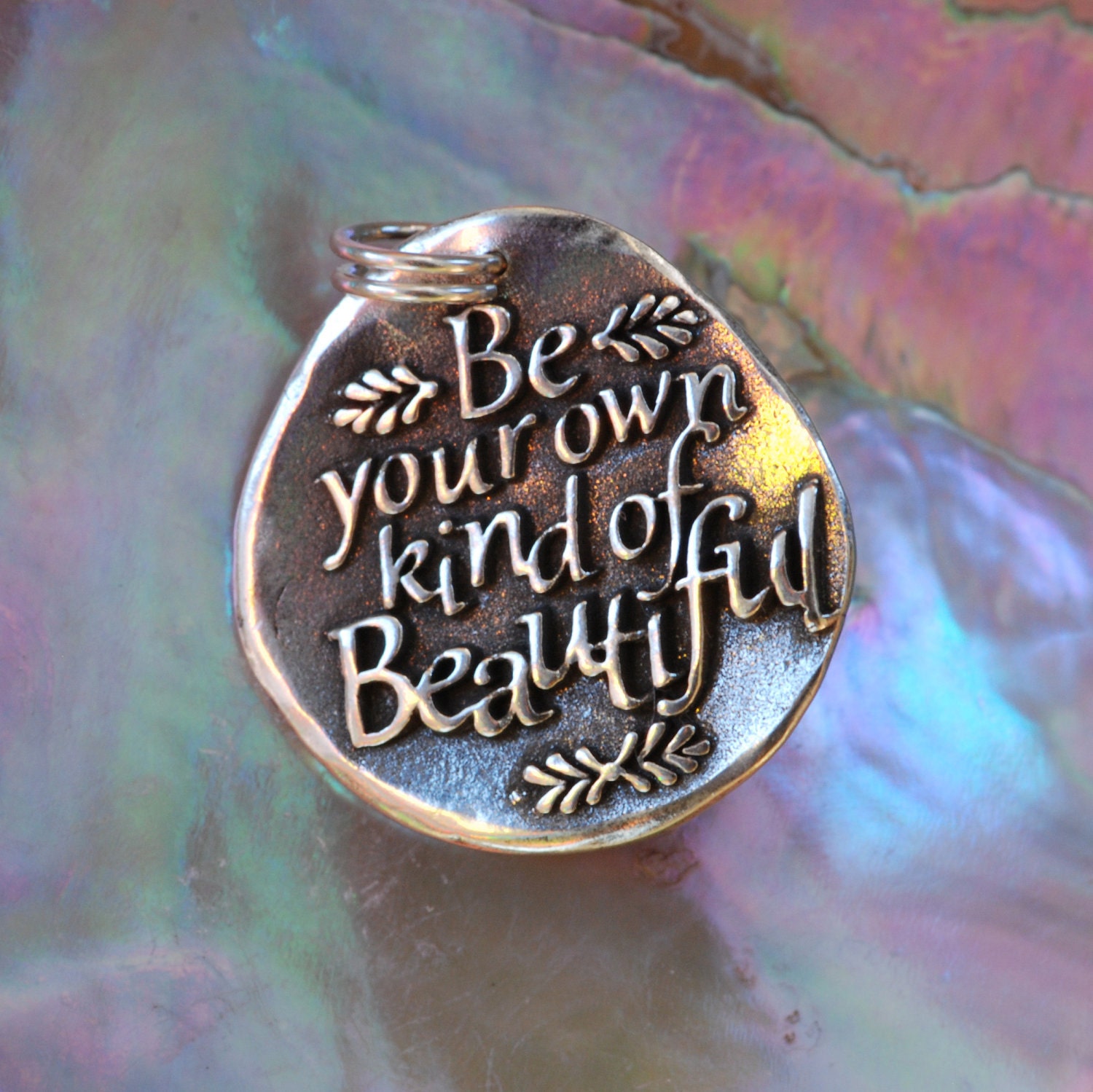 Be your own kind of Beautiful ... Inspirational quote on Silver pendant