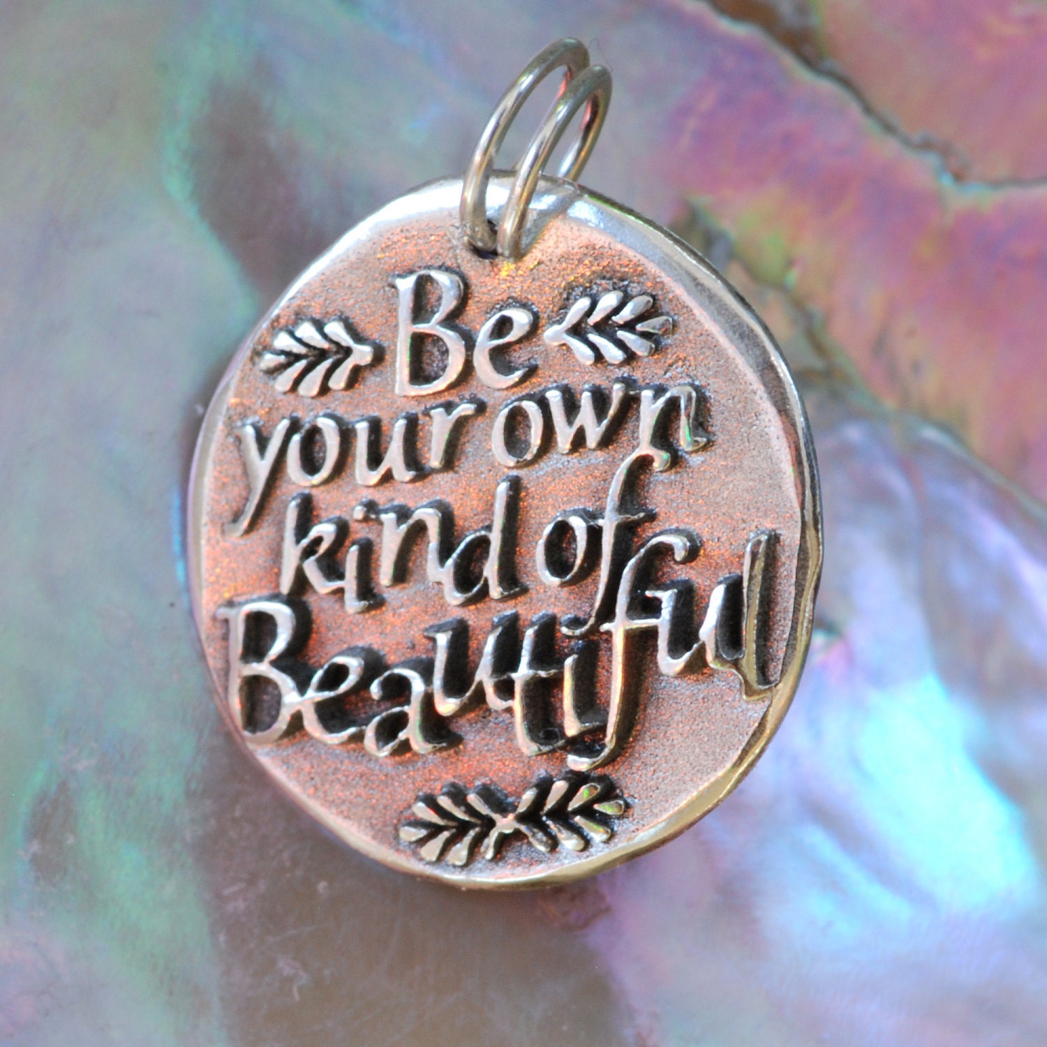 Be your own kind of Beautiful ... Inspirational quote on Silver pendant