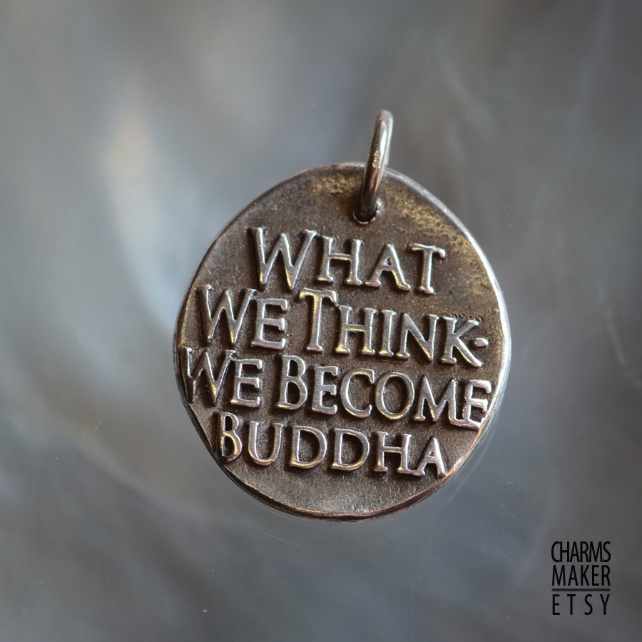 What we think - we become BUDDHA (discount)... Inspirational quote Silver pendant