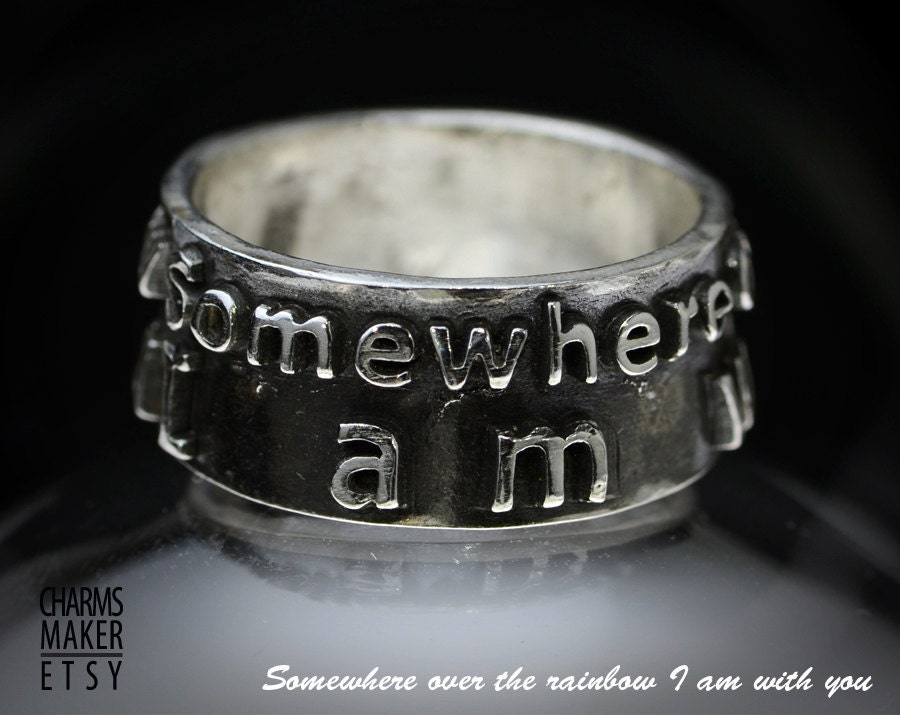 Somewhere over the rainbow i am with you ... Inspirational Quote on Solid Fine Silver Ring for Weddings, Birthdays and Custom Words