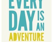 Every Day is An Adventure poster art print, turquoise & yellow: 8 x 10