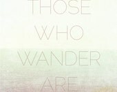 Not All Those Who Wander Are Lost, JRR Tolkien, ocean, beach, nature art print: 5 x 7