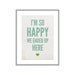 Love and marriage, home art, modern wedding, romantic relationships, heart, I'm So Happy We Ended Up Here, turquoise: 8x10
