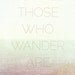Not All Those Who Wander Are Lost, JRR Tolkien, ocean, beach, nature art print: 5 x 7