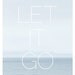 Let It Go, inspiration and wisdom, relaxing, ocean nature photography print, modern simple minimal, typography, blue: 11 x 14