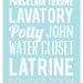 Toilet Typography, toilet humor, bathroom decor, tongue in cheek, choose your color: 11 x 17
