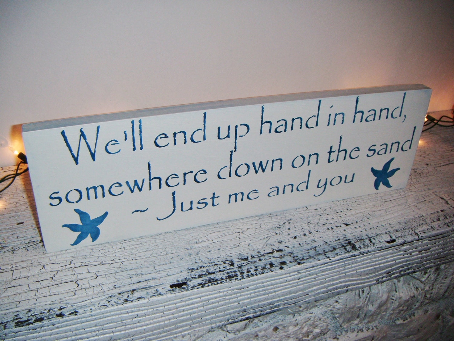 Beach Wedding decoration, wedding signs, "We'll end up hand in hand, somewhere down on the sand, Just me and you"