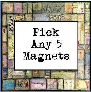 Mixed Media Art MAGNETS: Pick any 5, 2.5x3.5 or 3.5x3.5 fridge magnets - Whimsical Art, Folk Art, Inspirational Art, Mosaic Art