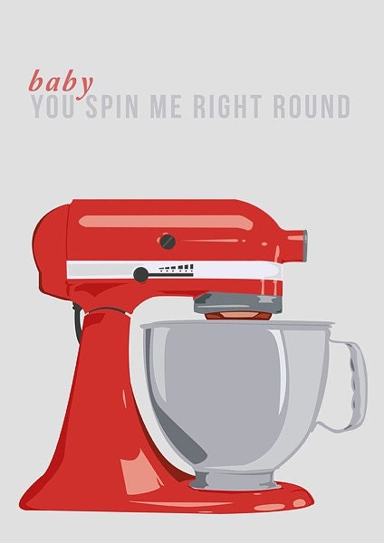Kitchen Aid Baby, You Spin Me Right Round Poster Print A3 / 11x14 - Red
