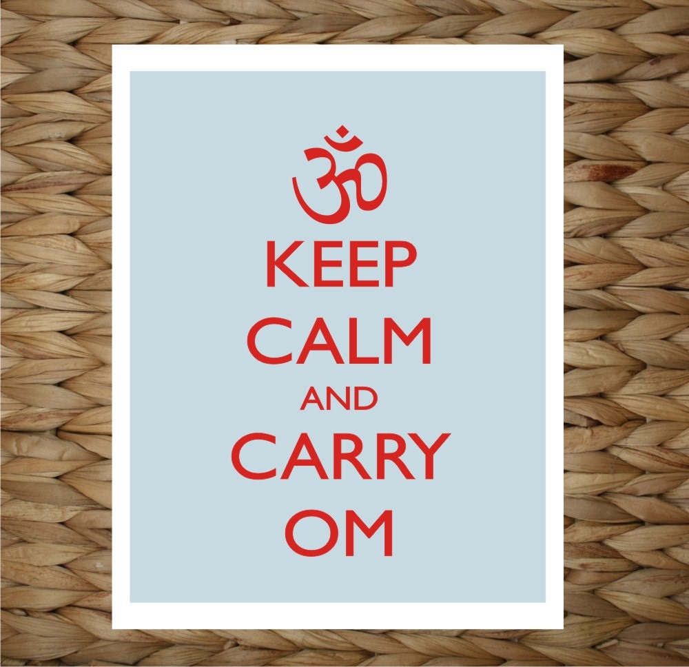 Keep Calm and Carry OM - Yoga -  8x10 printed digital wall decor - original design by a drop of golden sun