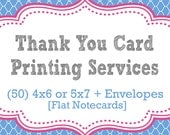 Add-On Printing Services - 50 Flat Thank You Cards Including Envelopes