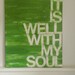 it is well with my soul - 16x20 hand painted canvas - grass green and white - word art - song lyrics - hymns