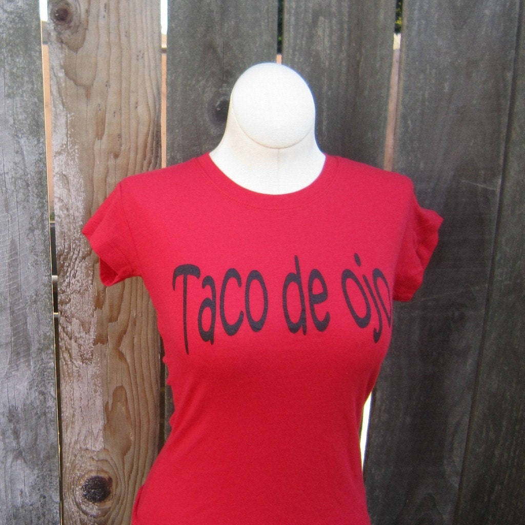 Spanish T-Shirt- Taco De Ojo - BUY one get one FREE