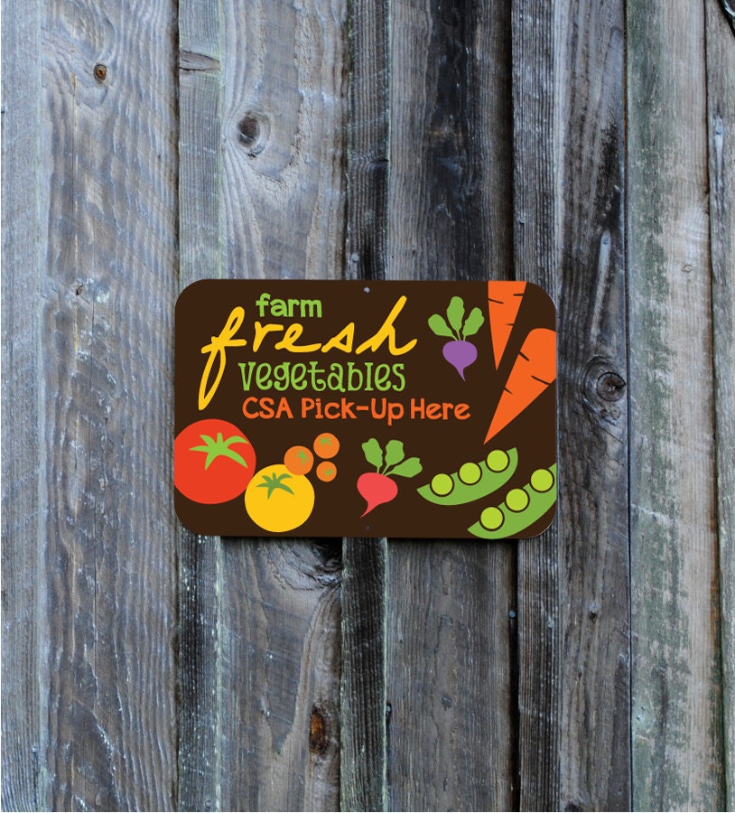 Farm Fresh Vegetables CSA Pick-Up Here  aluminum sign