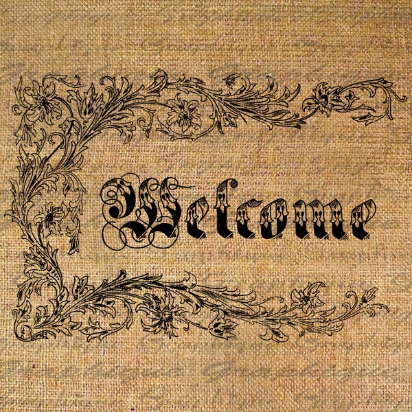 WELCOME Text in Fancy FRAME Words Flowers Digital Collage Sheet Download Burlap Fabric Transfer Iron On Pillows Totes Tea Towels No. 4057
