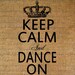 Keep Calm and Dance On Crown Dancer Dancing Ballet Modern Digital Image Download Sheet Transfer To Pillows Totes Tea Towels Burlap No. 2787