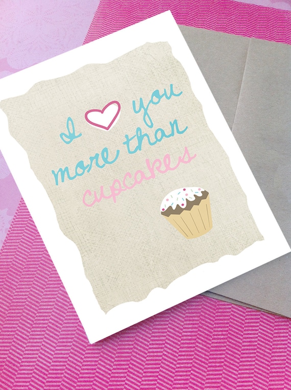 I Love You More Than Cupcakes 5 x 7 Greeting Card