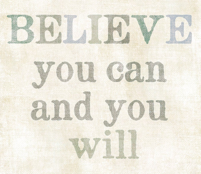 Believe you can and you will inspirational quote Art Print 8x10