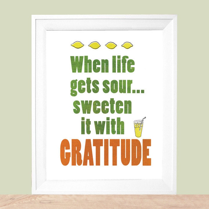 When Life Gets Sour, Sweeten It With Gratitude 8x10