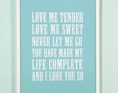 11x14 Love Me Tender. Aqua Background.Typography Print - 124